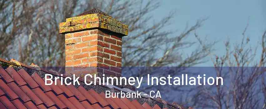 Brick Chimney Installation Burbank - CA