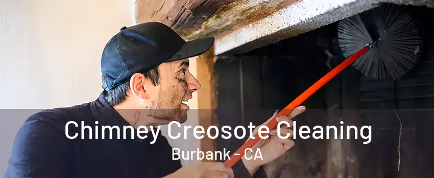 Chimney Creosote Cleaning Burbank - CA