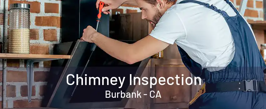 Chimney Inspection Burbank - CA