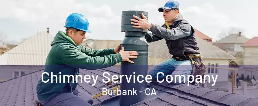 Chimney Service Company Burbank - CA