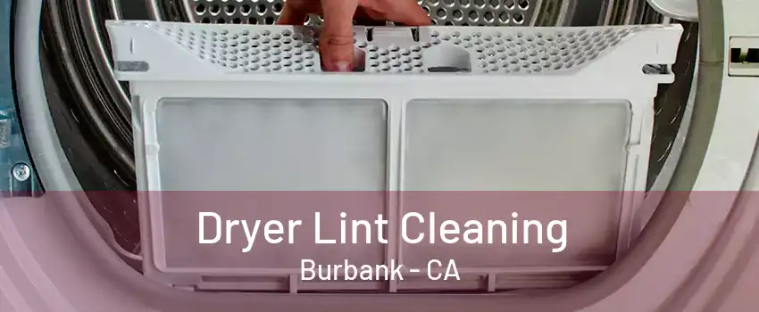 Dryer Lint Cleaning Burbank - CA