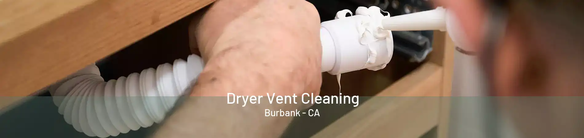 Dryer Vent Cleaning Burbank - CA