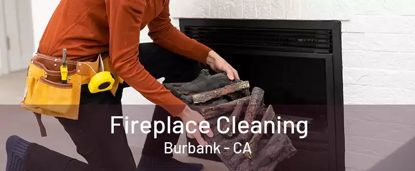 Fireplace Cleaning Burbank - CA