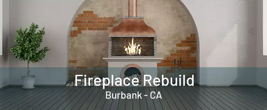 Fireplace Rebuild Burbank - CA