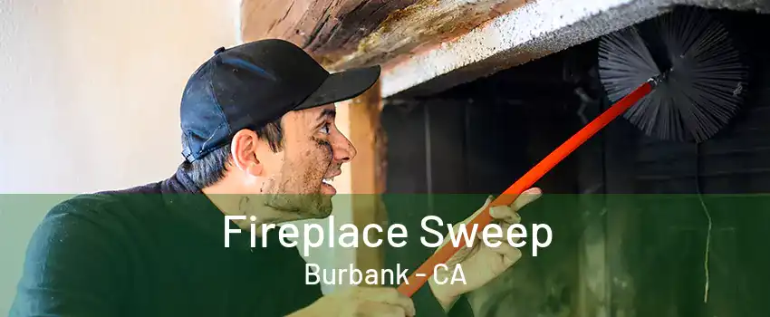 Fireplace Sweep Burbank - CA