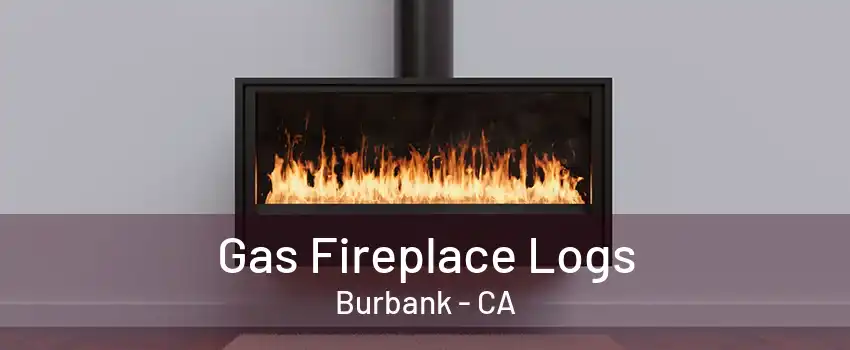 Gas Fireplace Logs Burbank - CA