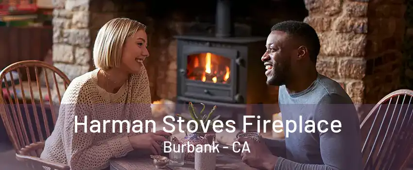 Harman Stoves Fireplace Burbank - CA