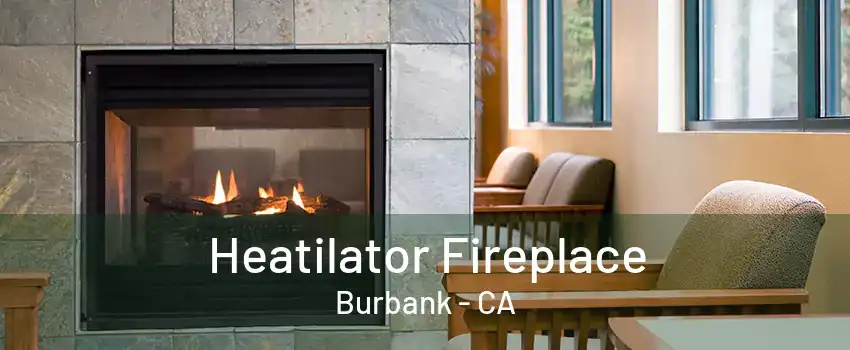 Heatilator Fireplace Burbank - CA