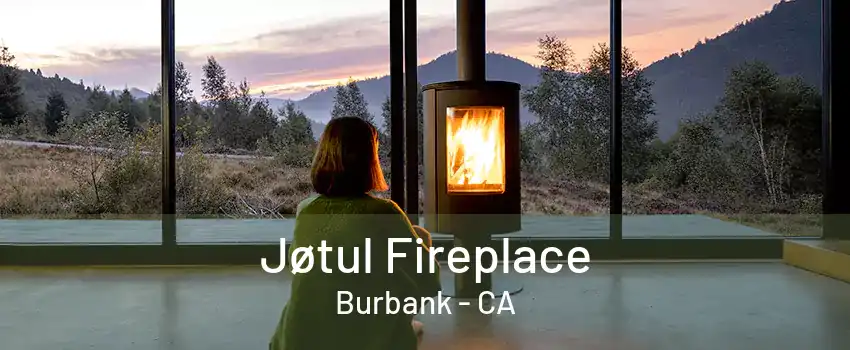 Jøtul Fireplace Burbank - CA