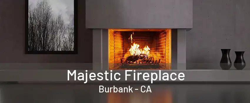 Majestic Fireplace Burbank - CA