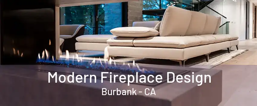 Modern Fireplace Design Burbank - CA