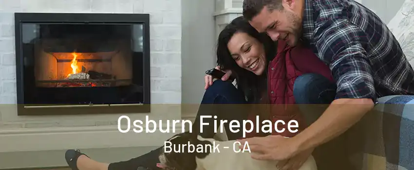 Osburn Fireplace Burbank - CA