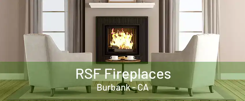 RSF Fireplaces Burbank - CA