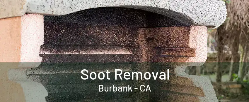 Soot Removal Burbank - CA