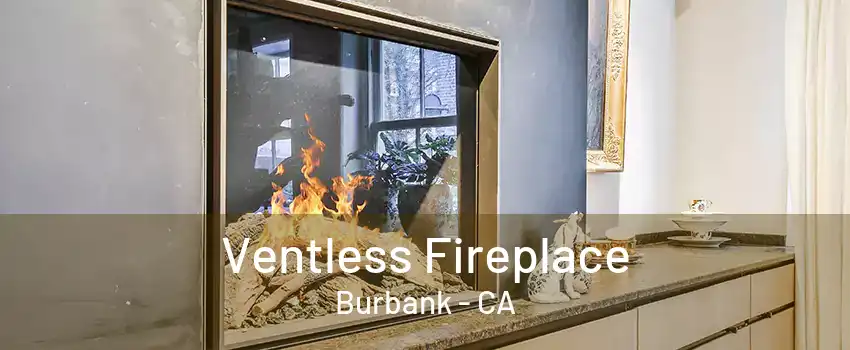 Ventless Fireplace Burbank - CA